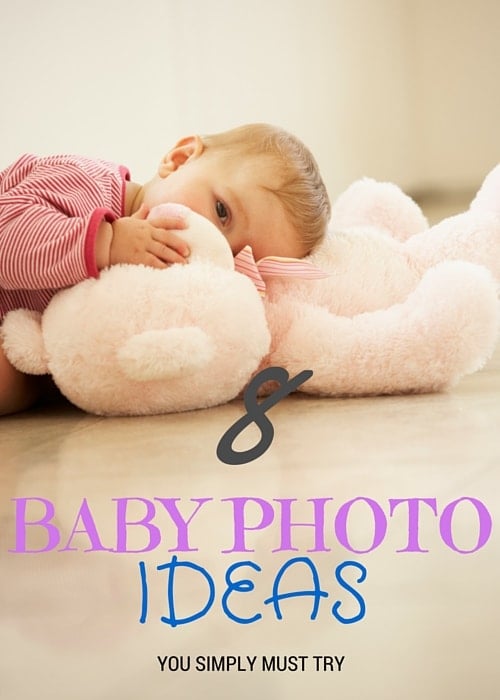 8 Baby Photo Ideas You Simply Must Try