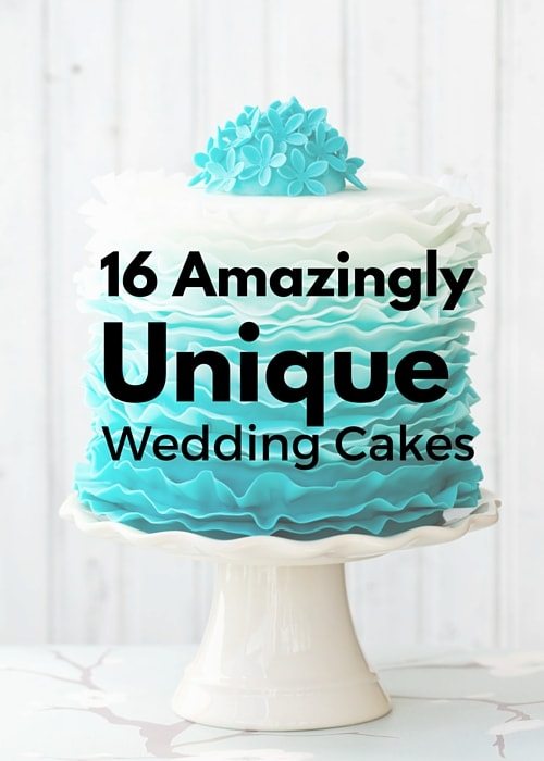 16 Amazingly Unique Wedding Cakes