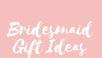 Bridesmaid Gift Ideas: 9 Of The Best